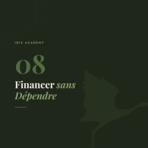 Module 08 : Financer sans dépendre